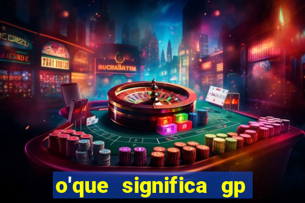 o'que significa gp no futebol