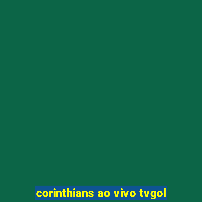 corinthians ao vivo tvgol