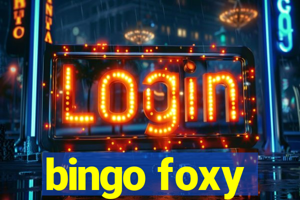 bingo foxy