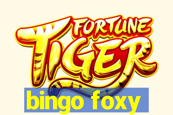 bingo foxy