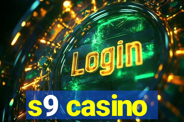 s9 casino