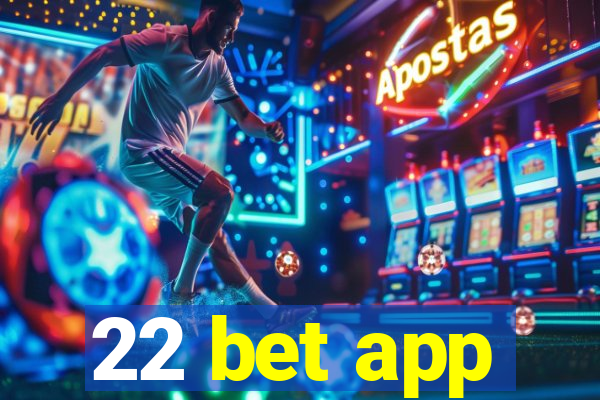 22 bet app