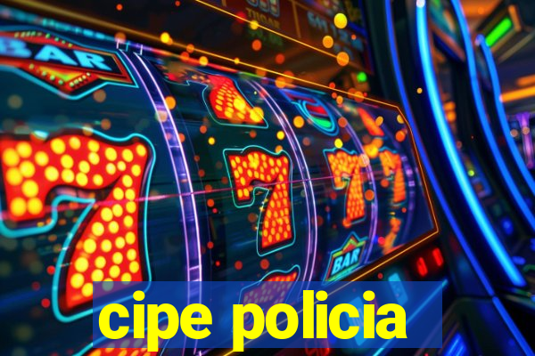 cipe policia