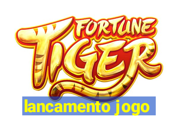 lancamento jogo