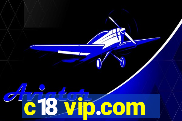 c18 vip.com