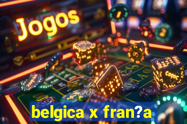 belgica x fran?a