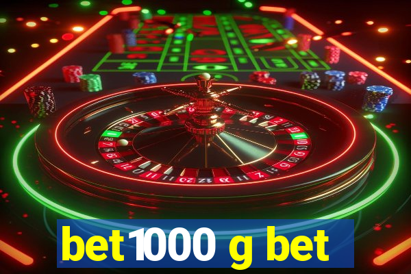 bet1000 g bet