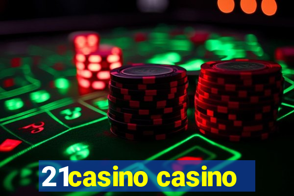 21casino casino