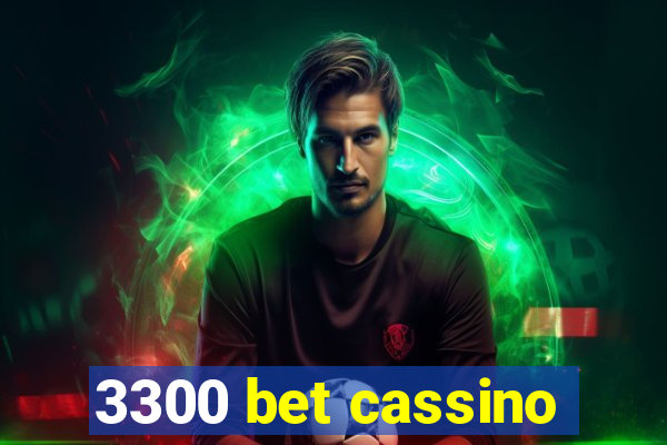 3300 bet cassino