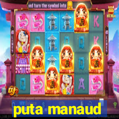 puta manaud