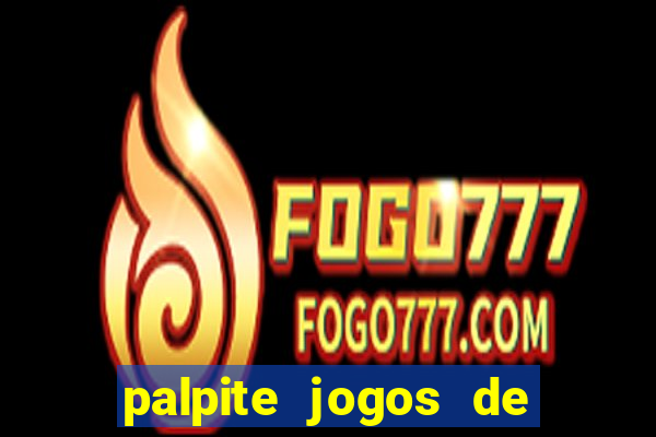 palpite jogos de futebol hoje