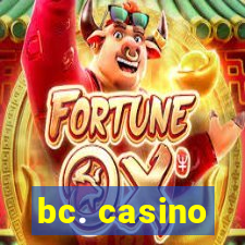 bc. casino