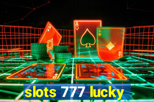 slots 777 lucky