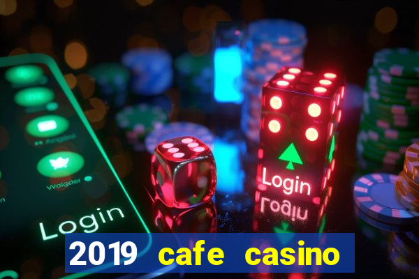 2019 cafe casino no deposit bonus codes