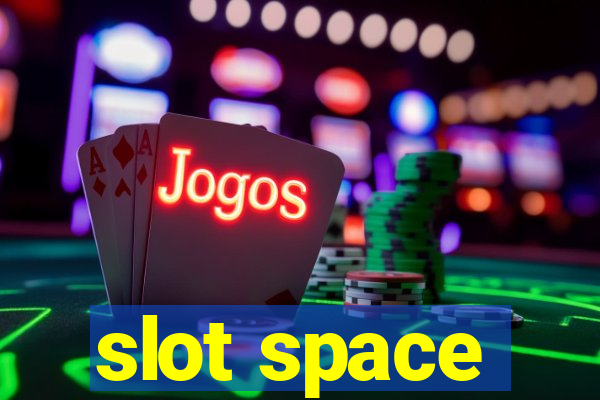 slot space