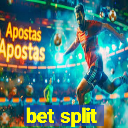 bet split