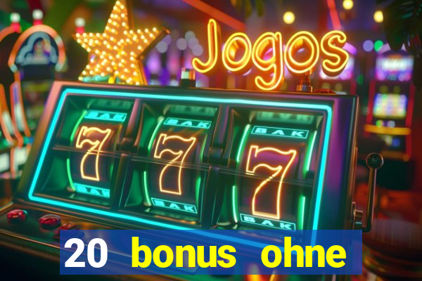 20 bonus ohne einzahlung casino