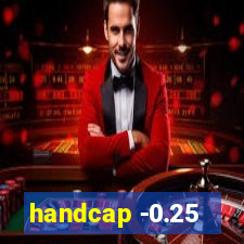 handcap -0.25