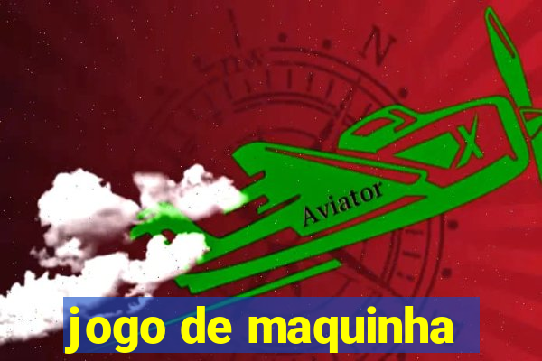 jogo de maquinha