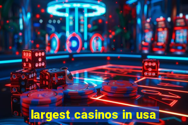 largest casinos in usa