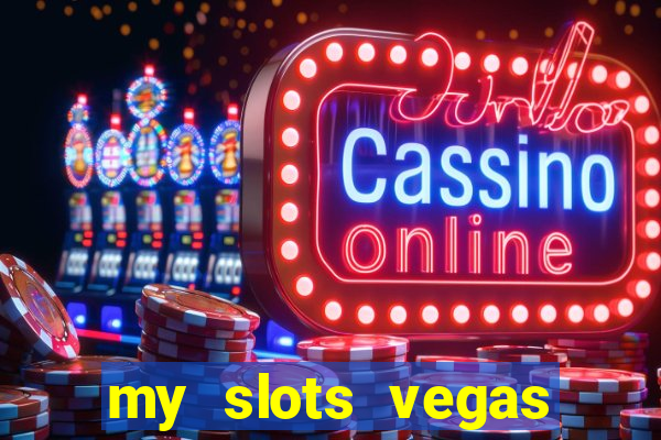 my slots vegas casino online