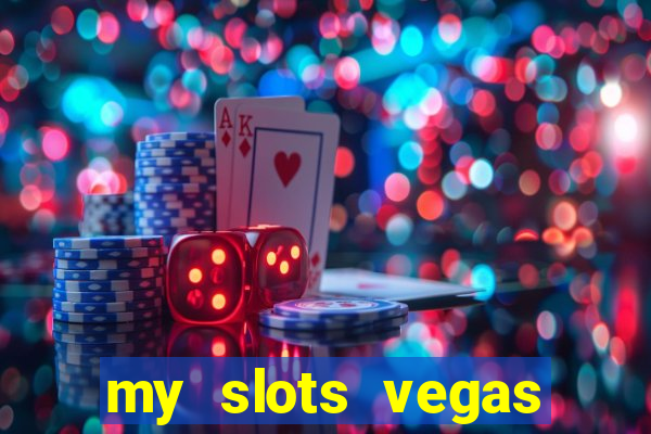 my slots vegas casino online