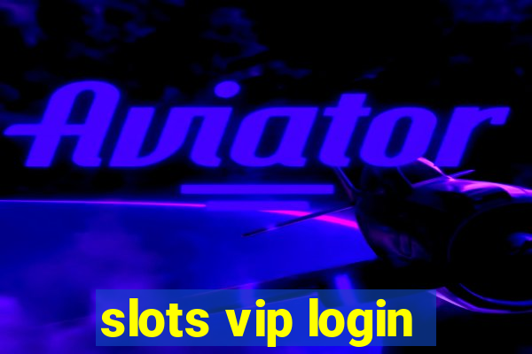 slots vip login