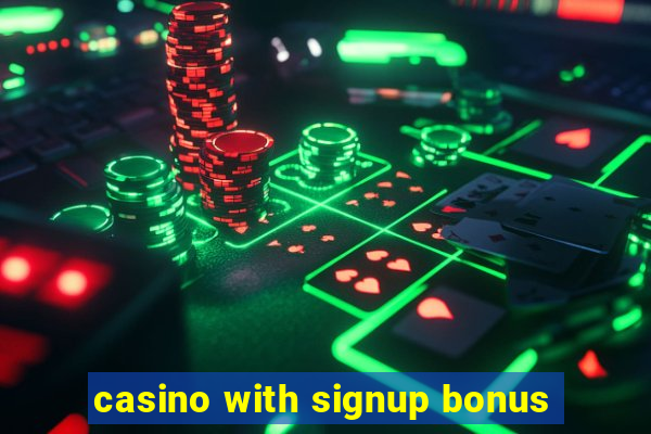 casino with signup bonus