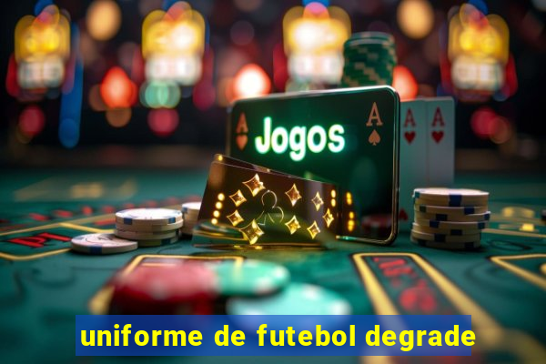 uniforme de futebol degrade