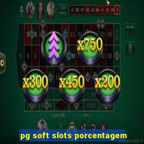 pg soft slots porcentagem