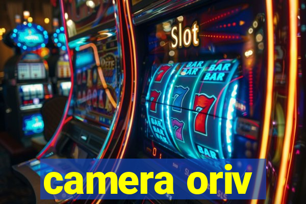 camera oriv