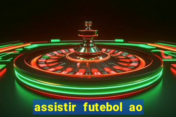 assistir futebol ao vivo multi multicanal