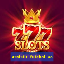 assistir futebol ao vivo multi multicanal