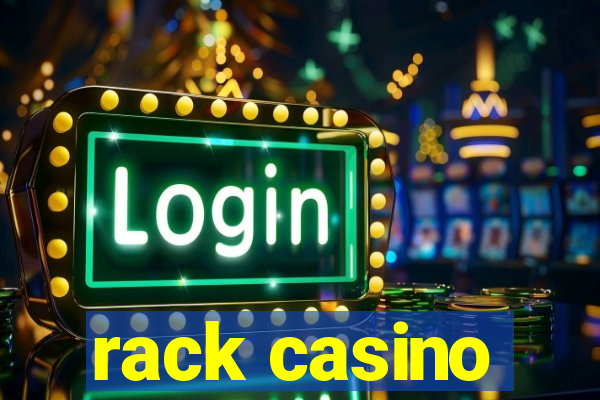 rack casino