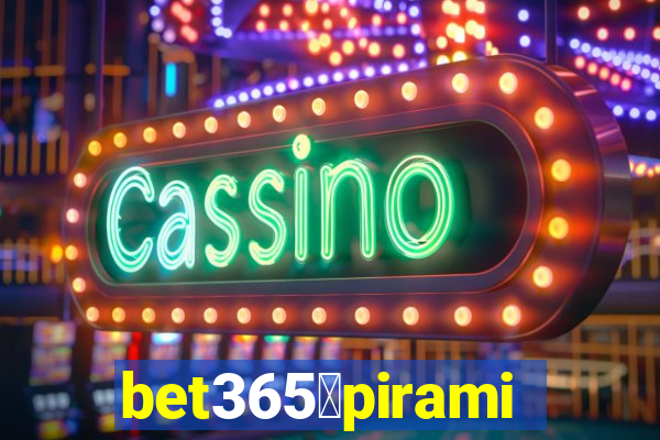 bet365茅piramide