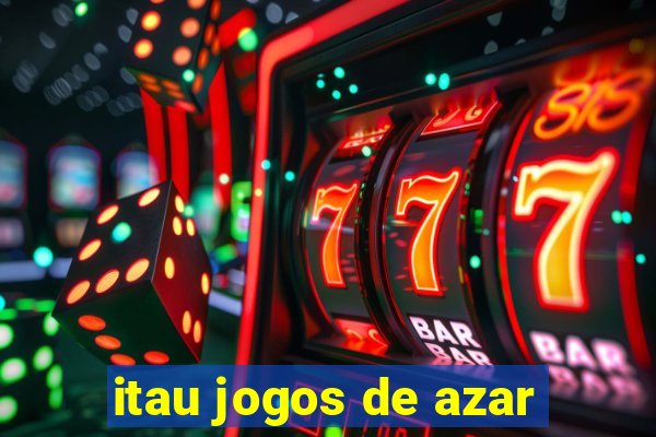 itau jogos de azar