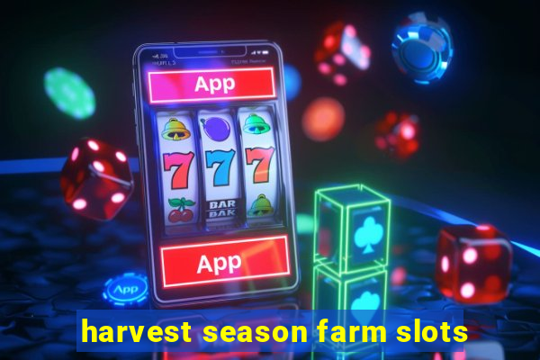 harvest season farm slots