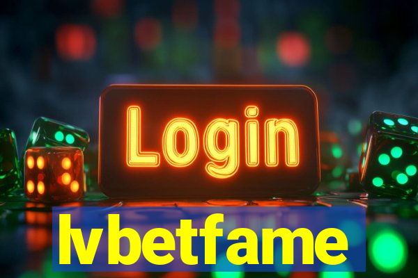 lvbetfame