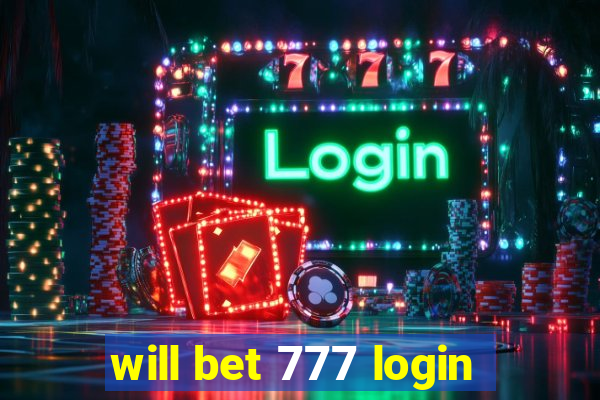 will bet 777 login