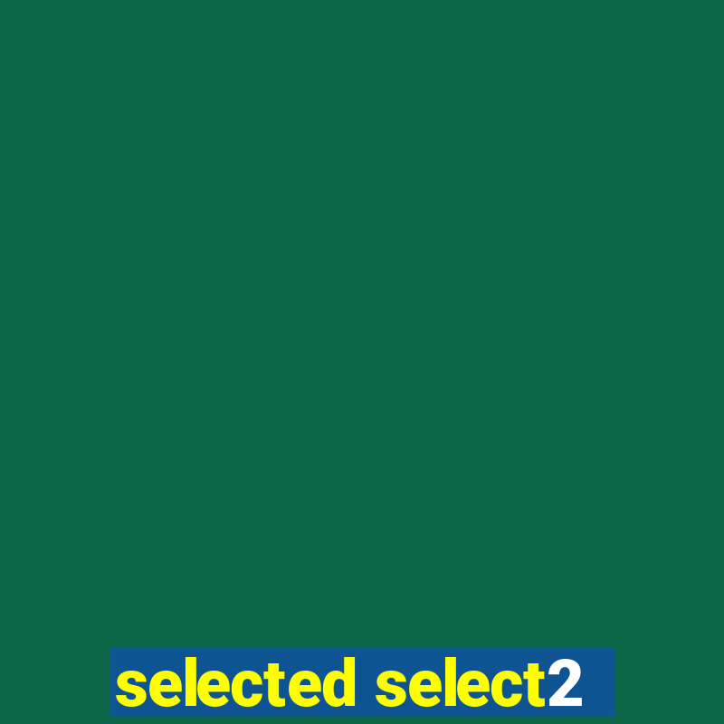 selected select2