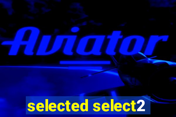 selected select2