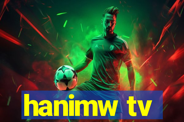 hanimw tv