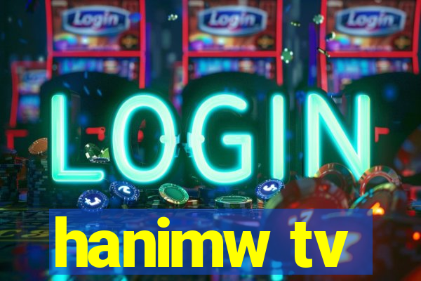 hanimw tv