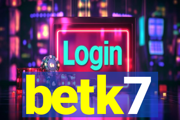 betk7