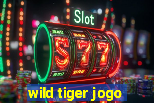 wild tiger jogo