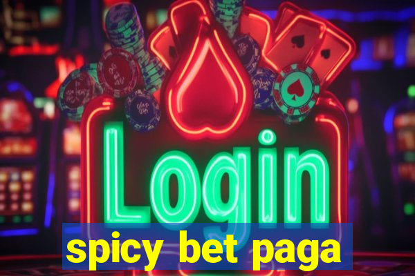 spicy bet paga