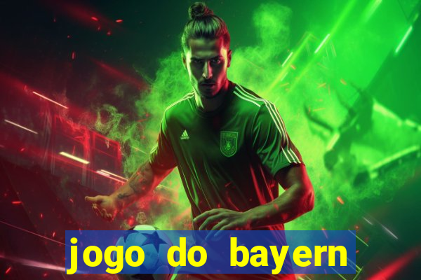 jogo do bayern onde assistir