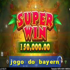 jogo do bayern onde assistir