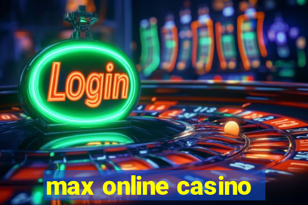 max online casino