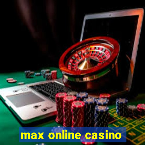 max online casino